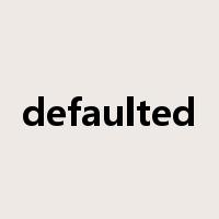 defaulted是什么意思