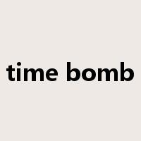 time bomb是什么意思