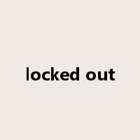 locked out是什么意思