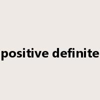positive definite是什么意思