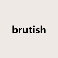 brutish是什么意思