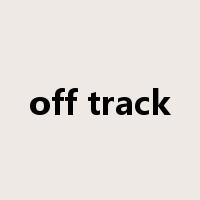 off track是什么意思