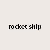 rocket ship是什么意思