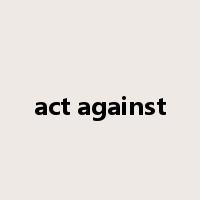 act against是什么意思