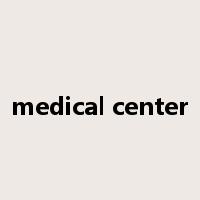 medical center是什么意思