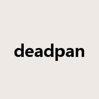deadpan是什么意思