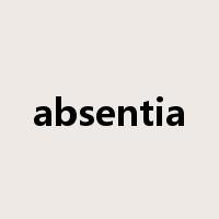 absentia是什么意思