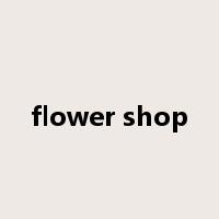 flower shop是什么意思