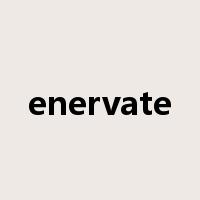 enervate是什么意思