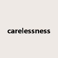 carelessness是什么意思