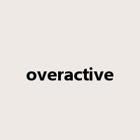 overactive是什么意思