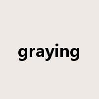 graying是什么意思