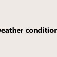 weather conditions是什么意思