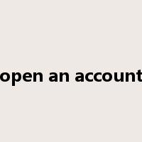 open an account是什么意思