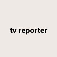 tv reporter是什么意思