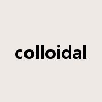 colloidal是什么意思
