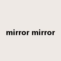 mirror mirror是什么意思