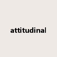 attitudinal是什么意思