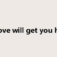 my love will get you home是什么意思