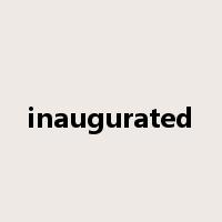 inaugurated是什么意思