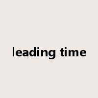 leading time是什么意思
