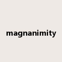 magnanimity是什么意思