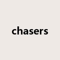 chasers是什么意思