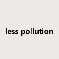 less pollution是什么意思