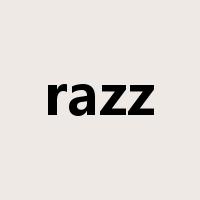 razz是什么意思