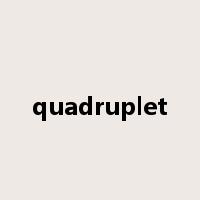 quadruplet是什么意思