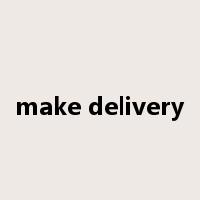 make delivery是什么意思