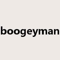 boogeyman是什么意思