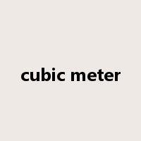 cubic meter是什么意思