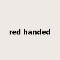 red handed是什么意思
