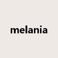 melania是什么意思