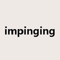 impinging是什么意思