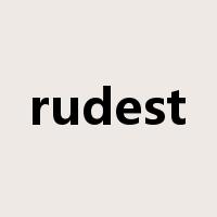 rudest是什么意思