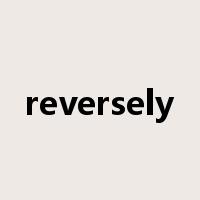 reversely是什么意思