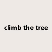 climb the tree是什么意思