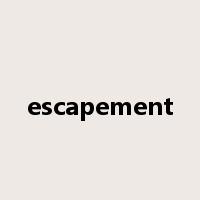 escapement是什么意思