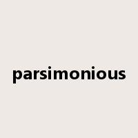 parsimonious是什么意思