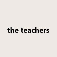 the teachers是什么意思