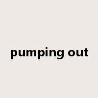 pumping out是什么意思
