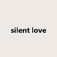 silent love是什么意思
