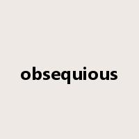 obsequious是什么意思