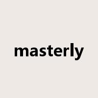 masterly是什么意思