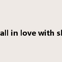 fall in love with sb是什么意思