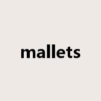mallets是什么意思
