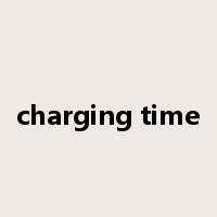 charging time是什么意思