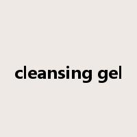 cleansing gel是什么意思